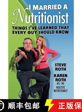 预订 I Married a Nutritionist: Things I've Learned That Every Guy Should Know [9780985426408]