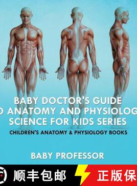 【3-4周达】Baby Doctor's Guide To Anatomy and Physiology: Science for Kids Series - Children's Anatom... [9781683057420]