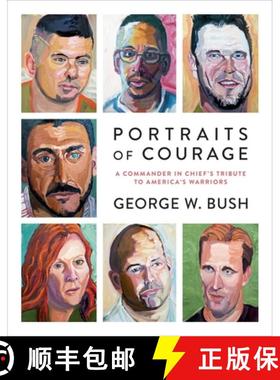 【3-4周达】Portraits of Courage: A Commander in Chief's Tribute to America's Warriors [9780804189767]