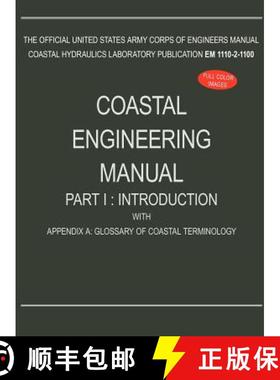 【3-4周达】Coastal Engineering Manual Part I: Introduction, with Appendix A: Glossary of Coastal Term... [9781782661887]