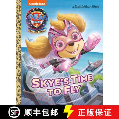 【3-4周达】精装 Skye's Time to Fly (Paw Patrol: The Mighty Movie) [9780593304181]