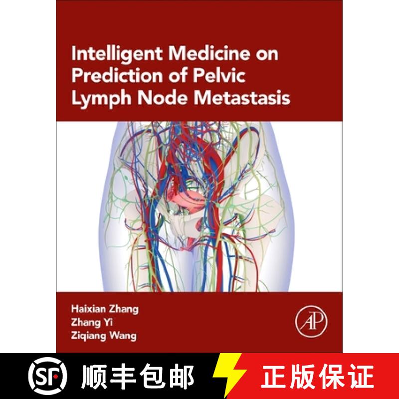【3-4周达】Intelligent Medicine on Prediction of Pelvic Lymph Node Metastasis [9780443338755]