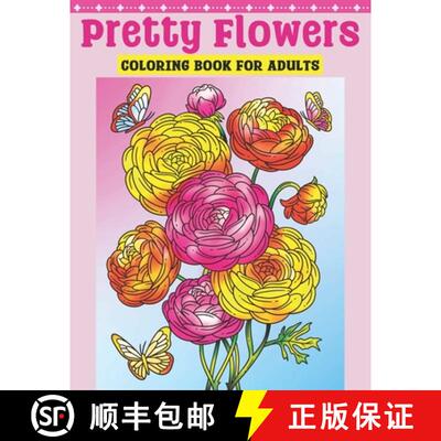 【3-4周达】Pretty Flowers Coloring Book for Adults: Flower Coloring Book Featuring Blooming Lifelike ... [9798888990094]