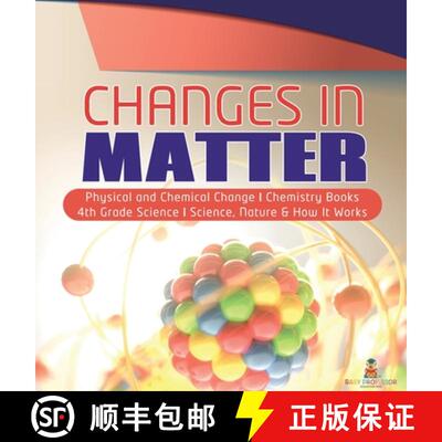 预订 Changes in Matter | Physical and Chemical Change | Chemistry Books | 4th Grade Science | Science... [9781541975217]