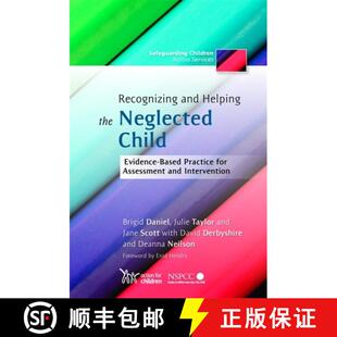 【3-4周达】Recognizing and Helping the Neglected Child: Evidence-Based Practice for Assessment and In... [9781849050937]