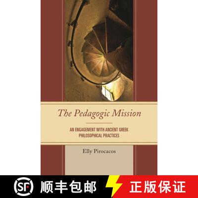 【3-4周达】精装 The Pedagogic Mission : An Engagement with Ancient Greek Philosophical Practices [9780739126530]
