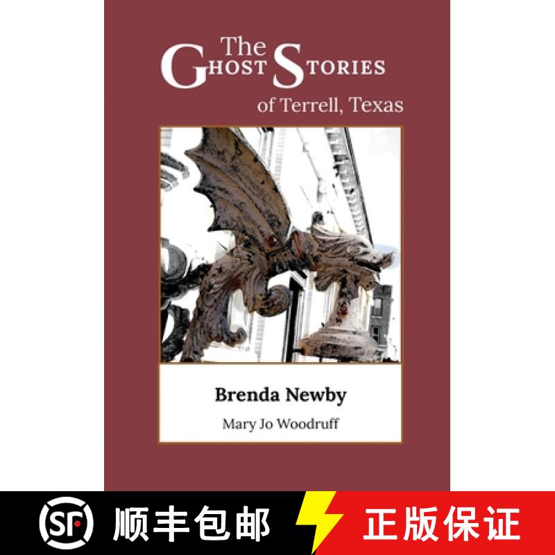【3-4周达】The Ghost Stories of Terrell, Texas: A Collection of True and Amazing Hauntings As Told by... [9781733741002]