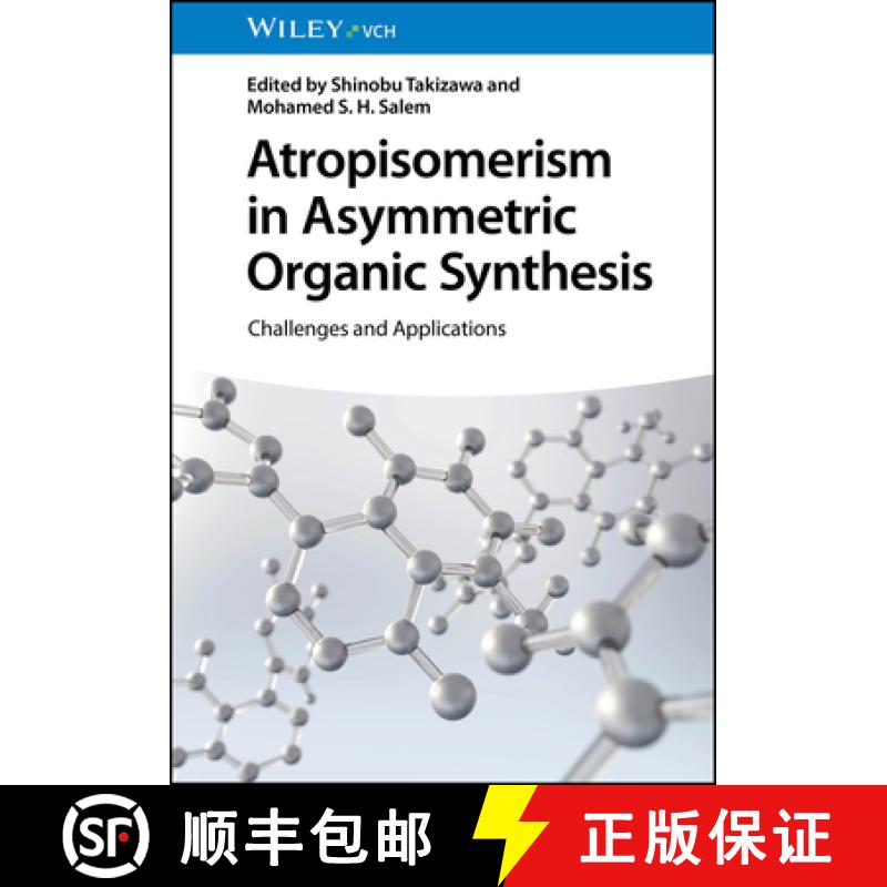【2-3周达】Atropisomerism in Asymmetric Organic Synthesis - Challenges and Applications [9783527352838]