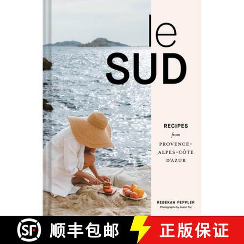 【3-4周达】精装 Le Sud: Recipes + Stories from Provence-Alpes-Côte d'Azur [9781797219530]