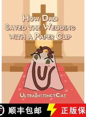 【3-4周达】How Dad Saved The Wedding with a Paperclip [9798893155358]