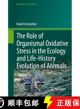 【3-4周达】The Role of Organismal Oxidative Stress in the Ecology and Life-History Evolution of Animals [9783031651823]