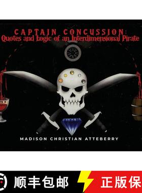 预订 Captain Concussion: Quotes and Logic of an Interdimensional Pirate [9798889251743]