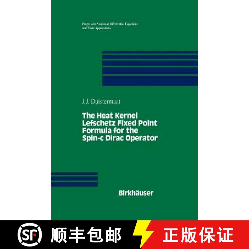 【3-4周达】The Heat Kernel Lefschetz Fixed Point Formula for the Spin-C Dirac Operator [9781461253464]