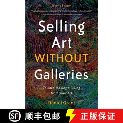 【3-4周达】Selling Art without Galleries: Toward Making a Living from Your Art (2nd Edition, Second E... [9781621536116]