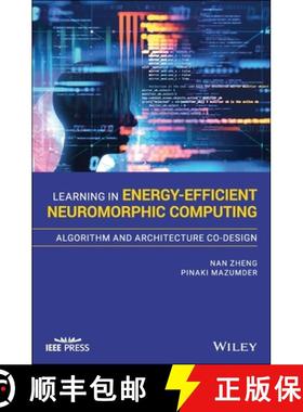 【3-4周达】Learning In Energy-Efficient Neuromorphic Computing - Algorithm And Architecture Co-Design... [9781119507383]