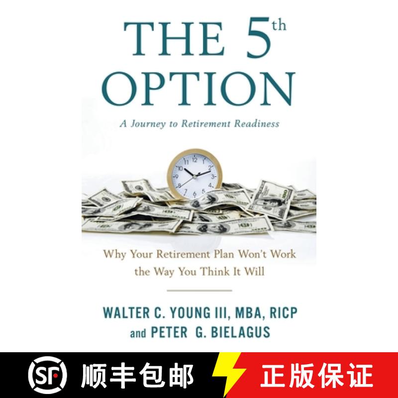 【3-4周达】The 5th Option: Why Your Retirement Plan Won't Work the Way You Think It Will [9781632994097]