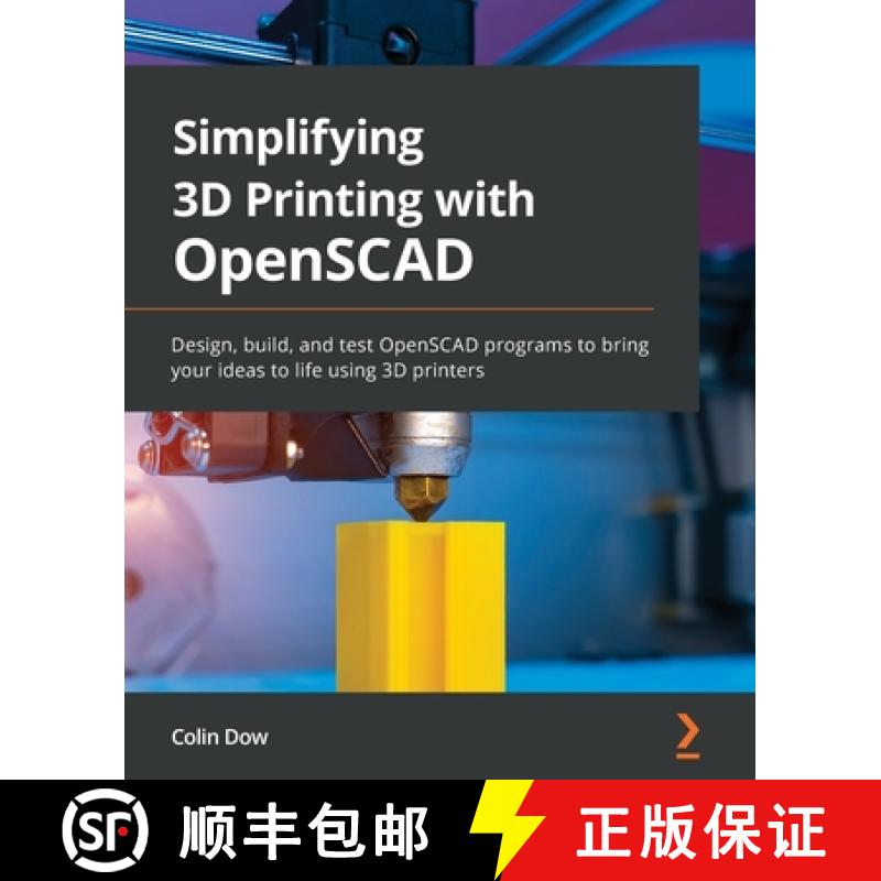 预订 Simplifying 3D Printing with OpenSCAD: Design, build, and test OpenSCAD programs to bring your i... [9781801813174]