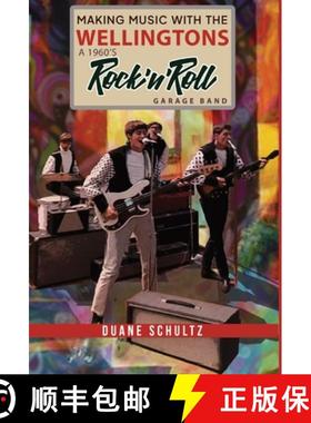 【3-4周达】Making Music with The Wellingtons  A 1960s Rock'n'Roll Garage Band [9798987457177]