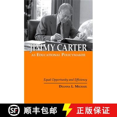 【3-4周达】Jimmy Carter as Educational Policymaker: Equal Opportunity and Efficiency [9780791475294]