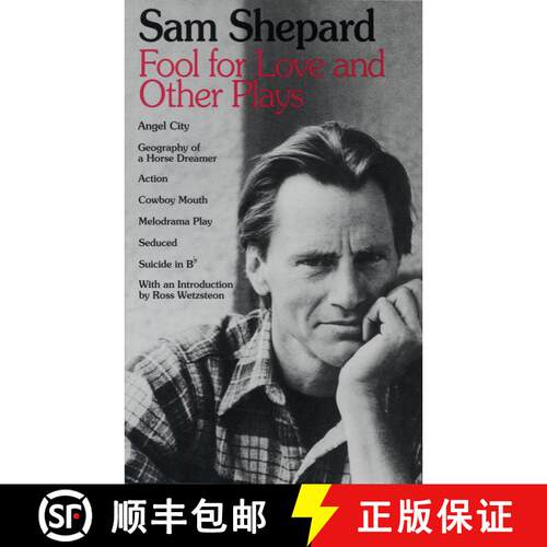 【3-4周达】Fool for Love and Other Plays: Angel City, Geography of a Horse Dreamer, Action, Cowboy Mo... [9780553345902]