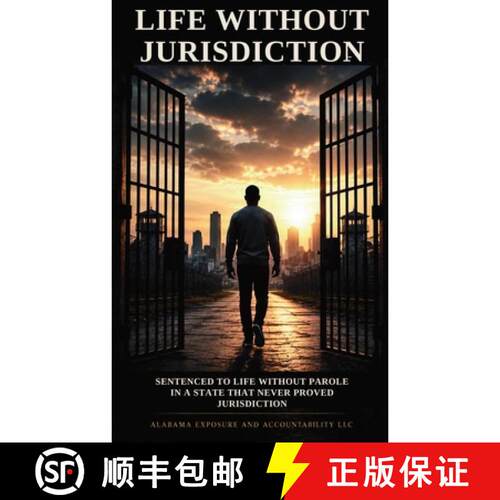 【3-4周达】Life Without Jurisdiction: Sentenced to Life Without Parole in a State That Never Proved J... [9780966047912]