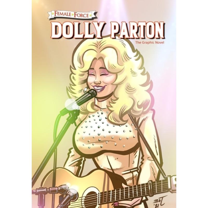 【4周达】Female Force: Dolly Parton- The Graphic Novel[9781956841817]