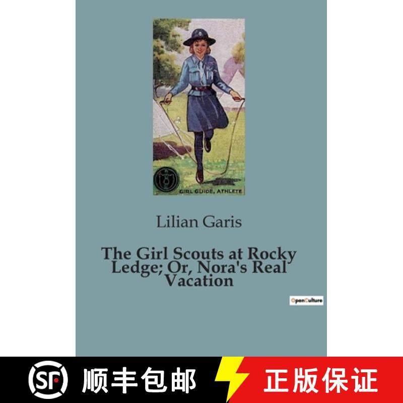 预订 The Girl Scouts at Rocky Ledge; Or, Nora's Real Vacation [9791041951659]