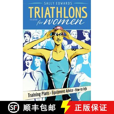 【3-4周达】Triathlons for Women: Training Plans - Equipment Advice - How-to Info [9781934030400]