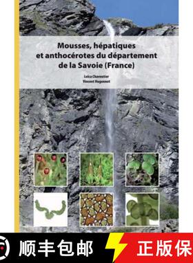 预订 Mousses, Hépatiques et Anthocérotes du Département de la Savoie (France) [9782951854062]