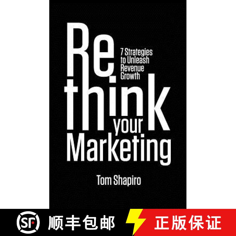 预订 Rethink Your Marketing: 7 Strategies to Unleash Revenue Growth [9780999184707]