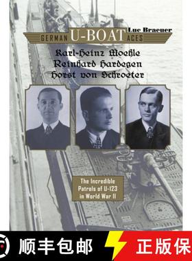 【3-4周达】German U-Boat Aces Karl-Heinz Moehle, Reinhard Hardegen & Horst Von Schroeter: The Incredi... [9780764358661]