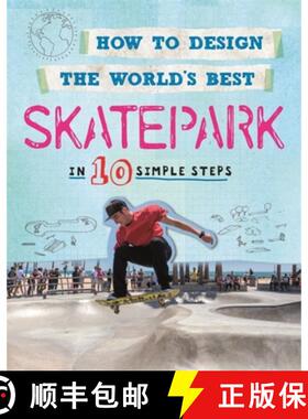 【3-4周达】How to Design the World's Best Skatepark: In 10 Simple Steps [9780750291910]