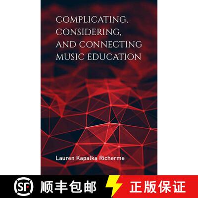 【3-4周达】精装 Complicating, Considering, and Connecting Music Education [9780253047373]