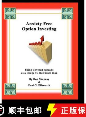 预订 Anxiety Free Option Investing: Using Covered Spreads As A Hedge Vs. Downside Risk [9780971000339]
