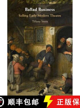 【3-4周达】Ballad Business: Selling Early Modern Theatre [9781107179677]