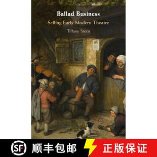 【3-4周达】Ballad Business: Selling Early Modern Theatre [9781107179677]