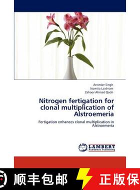 预订 Nitrogen Fertigation for Clonal Multiplication of Alstroemeria [9783845439891]