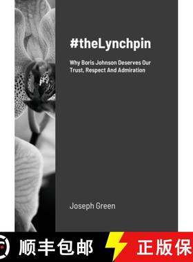 【3-4周达】#theLynchpin: Why Boris Johnson Deserves Our Trust, Respect And Admiration [9781716363870]