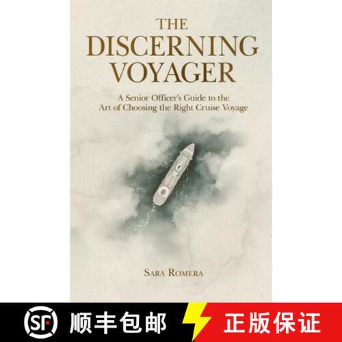 【3-4周达】The Discerning Voyager: A Senior Officer's Guide to the Art of Choosing the Right Cruise V... [9791399093124]