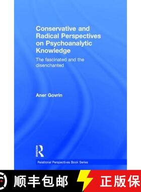 【3-4周达】Conservative and Radical Perspectives on Psychoanalytic Knowledge : The Fascinated and the... [9781138856370]