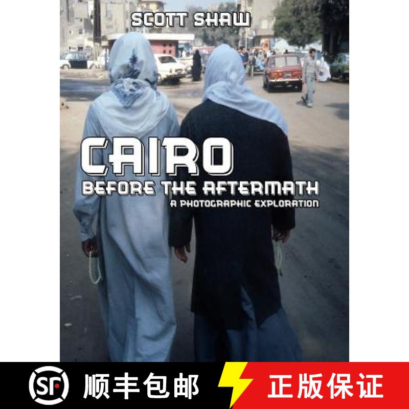 【3-4周达】Cairo Before the Aftermath: A Photographic Exploration [9781877792748]