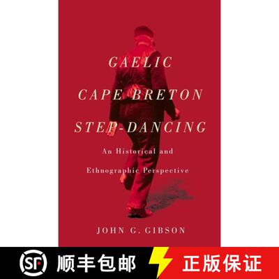 【3-4周达】精装 Gaelic Cape Breton Step-Dancing: An Historical and Ethnographic Perspective Volume 43 [9780773550599]