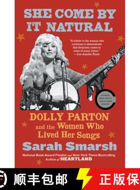 【3-4周达】She Come by It Natural: Dolly Parton and the Women Who Lived Her Songs [9781982157296]