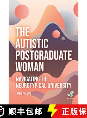 【3-4周达】The Autistic Postgraduate Woman: Navigating the Neurotypical University [9781803883717]