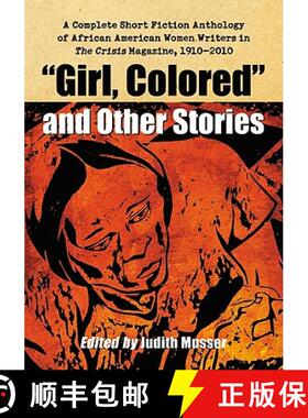 【3-4周达】Girl, Colored and Other Stories : A Complete Short Fiction Anthology of African American W... [9780786446063]