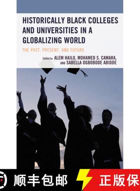 预订 Historically Black Colleges and Universities in a Globalizing World : The Past, Present, and Future [9781666902747]