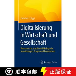 【3-4周达】Digitalisierung in Wirtschaft und Gesellschaft : Ökonomische, soziale und ökologische Au... [9783658422059]