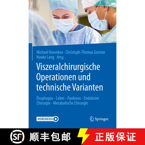 【3-4周达】精装 Viszeralchirurgische Operationen und technische Varianten: Ösophagus - Leber - Pankr... [9783662604748]