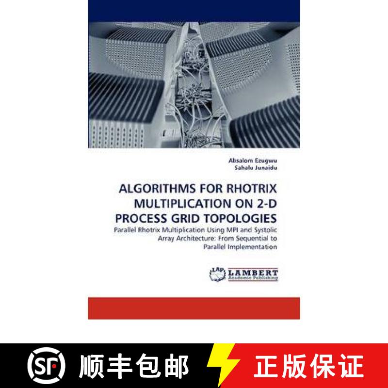 预订 Algorithms for Rhotrix Multiplication on 2-D Process Grid Topologies [9783844397598]图片