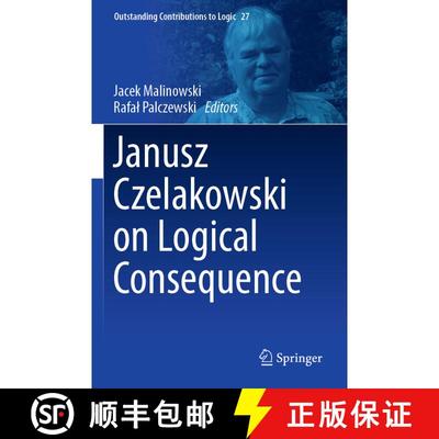 【3-4周达】Janusz Czelakowski on Logical Consequence [9783031444920]